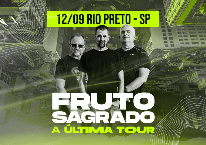 Fruto Sagrado A Última Tour - Rio Preto/SP