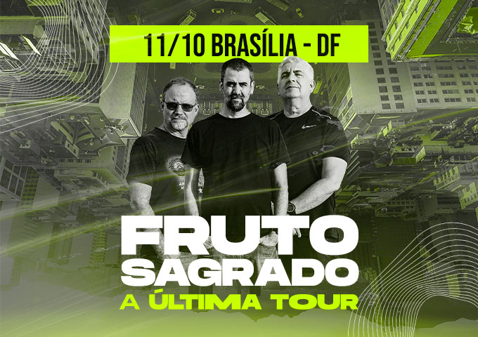 Fruto Sagrado A Última Tour - Brasília/DF